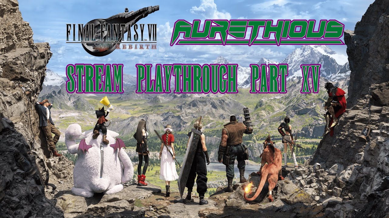 Final Fantasy VII Rebirth - Stream Playthrough - Part 15