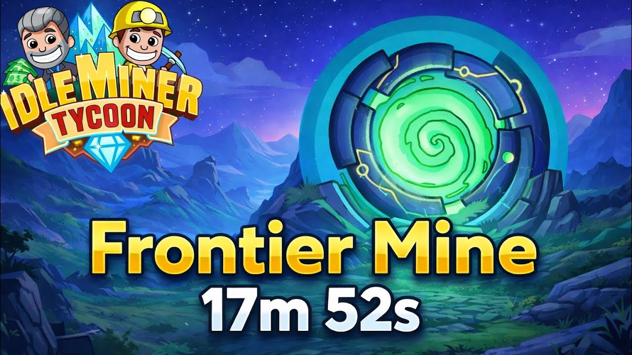 Idle Miner: 17m 52s - Frontier Mine Record