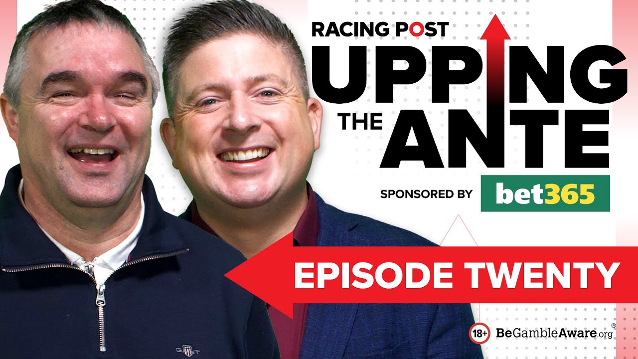 Upping The Ante | Episode 20 | Cheltenham Festival 2024 Review