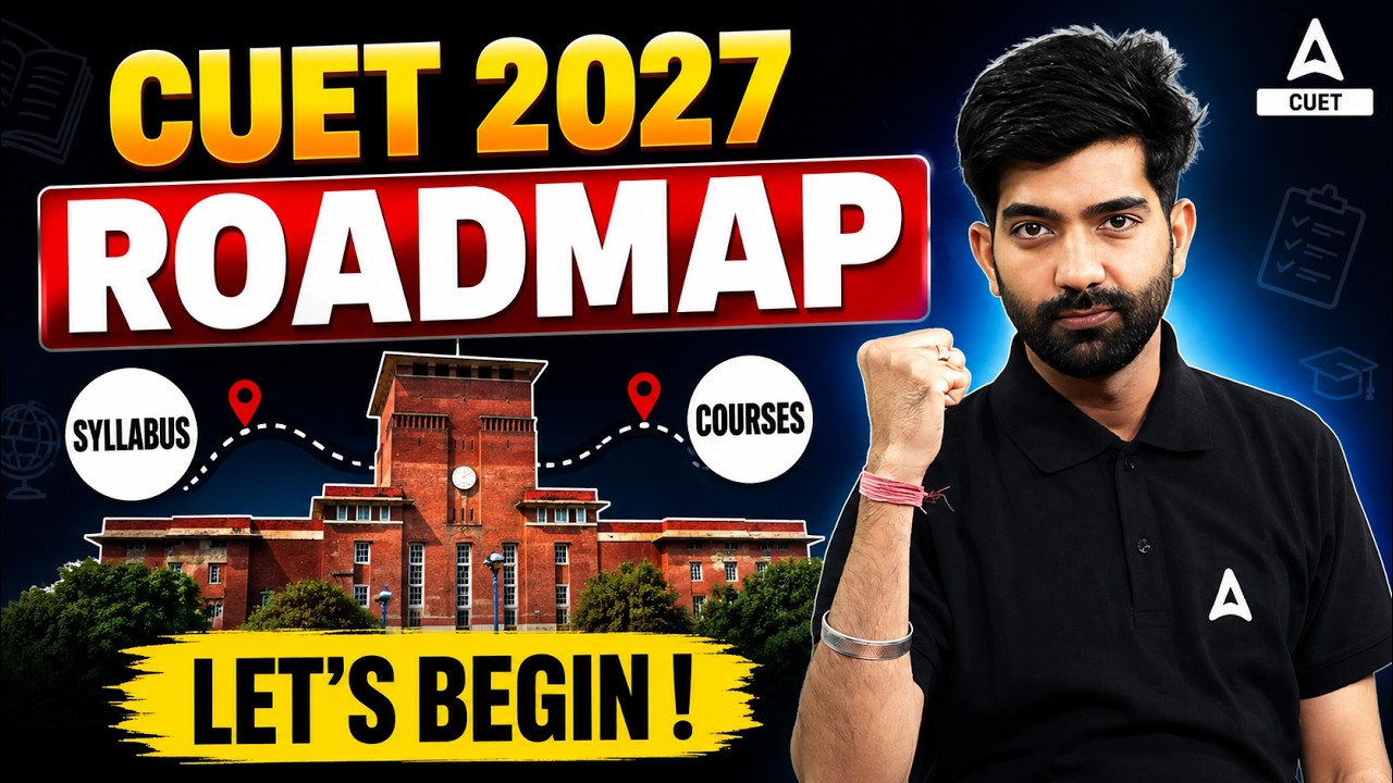 How to Start CUET 2027 Preparation? Complete Roadmap ✅