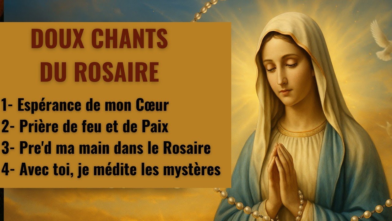 Les Plus Belles Chansons du Rosaire pour Prier avec la Vierge Marie