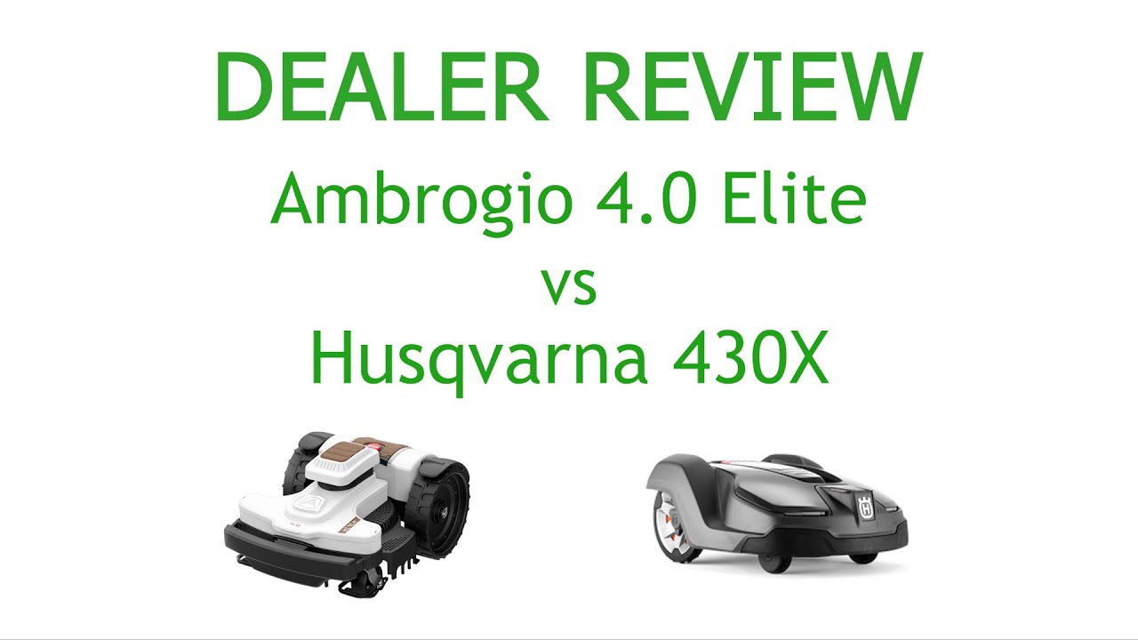 DEALER REVIEW: Ambrogio 4.0 Elite vs Husqvarna Automower 430X