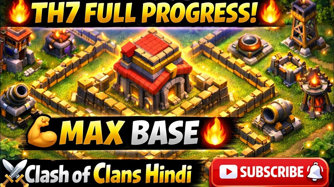 🔥 TH7 FULL PROGRESS in Hindi | MAX BASE Reveal 💪 | Clash of Clans #newth10base 