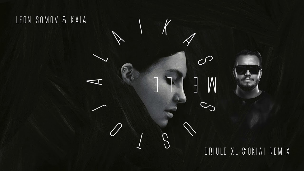 Leon Somov & Kaia - Sustoja Laikas (Meile) (Driule XL Šokiai Remix)