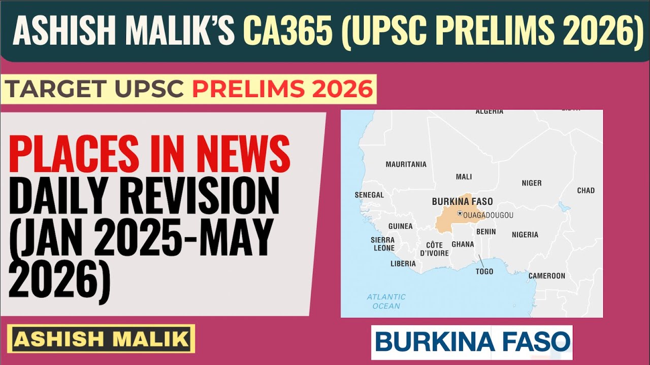 "Burkina Faso" PLACES IN NEWS REVISION FOR UPSC PRELIMS 2026 