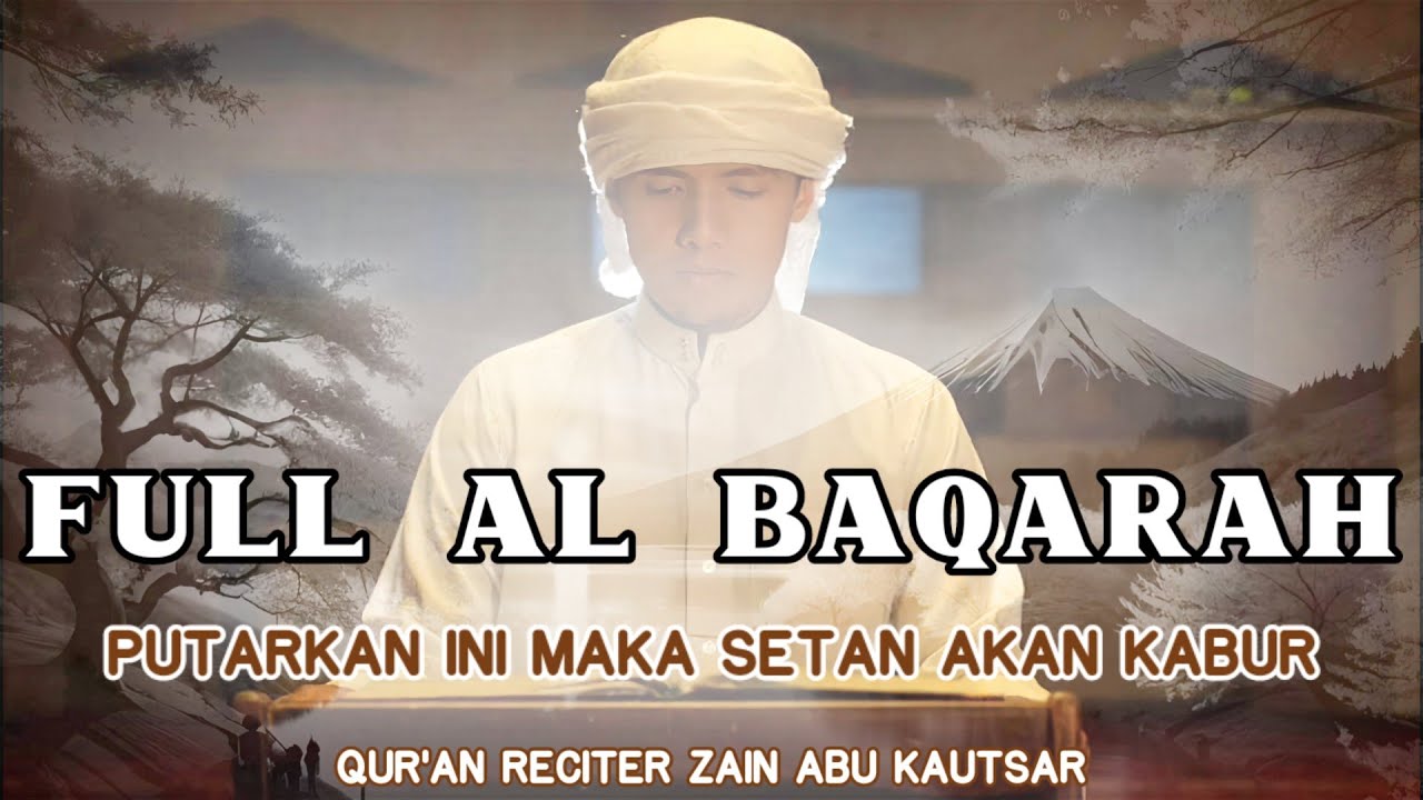 Full surah Al Baqarah bacakan di rumahMu maka setan akan kabur❗️Zain Abu Kautsar