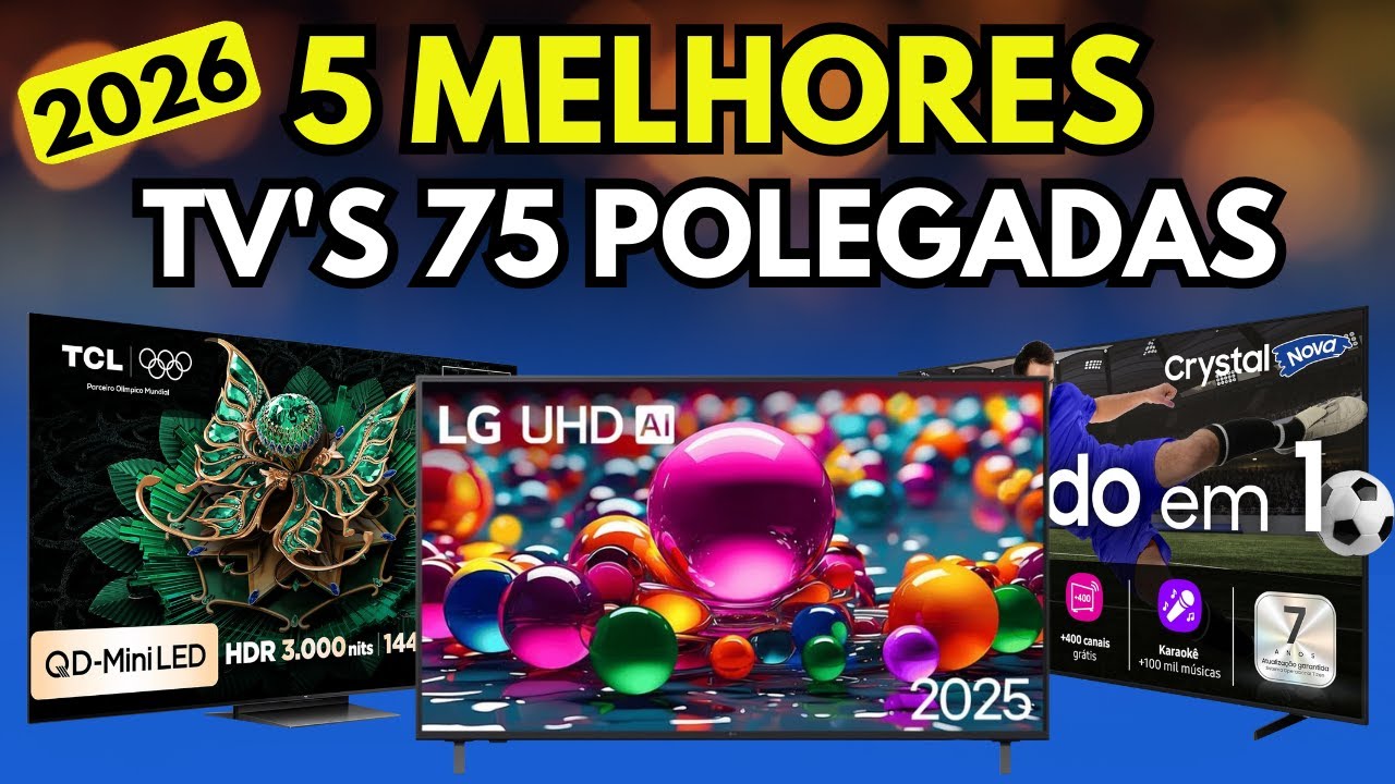 Qual a melhor TV 75" POLEGADAS 2026? TOP 5 Melhores SMART TV's  75" POLEGADAS 2026!