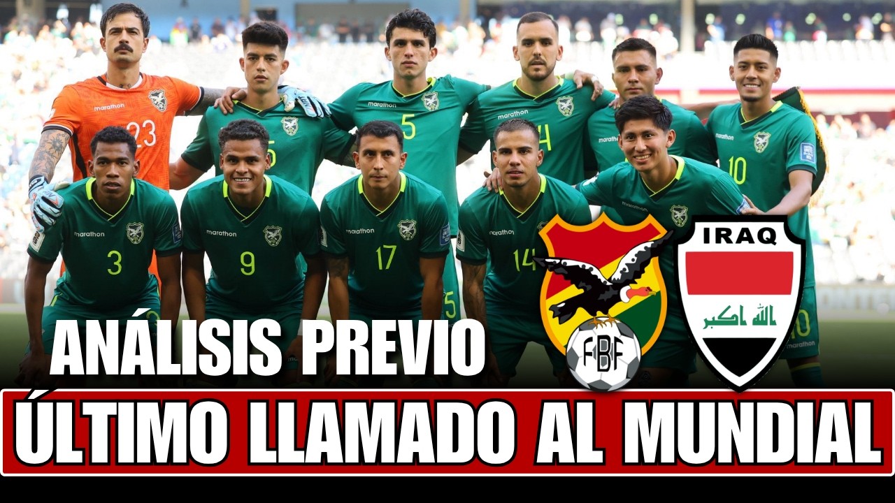BOLIVIA vs IRAK: La estrategia definitiva para llegar al Mundial 🇧🇴