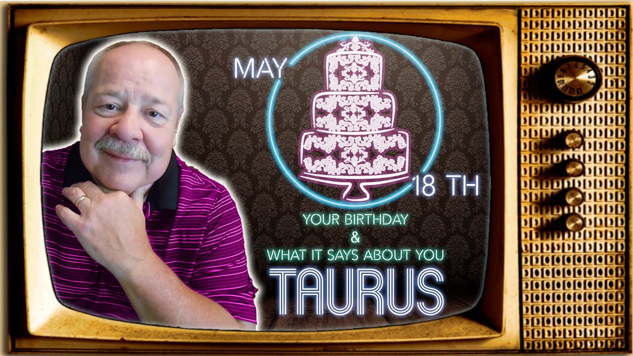 May 18th Taurus? This Astrology video is all about you. Send a unique Birthday Card!