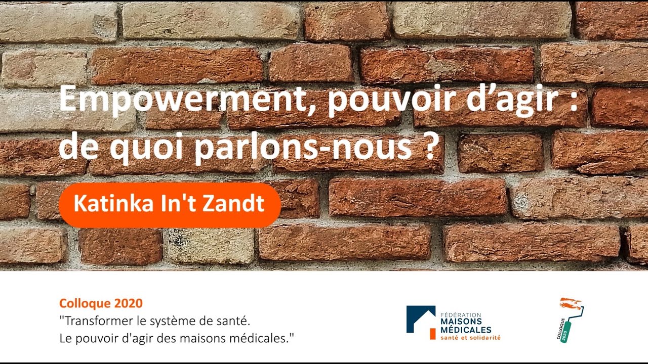Colloque 2020 - Conférence : « Empowerment, pouvoir d’agir : de quoi parlons-nous ? »