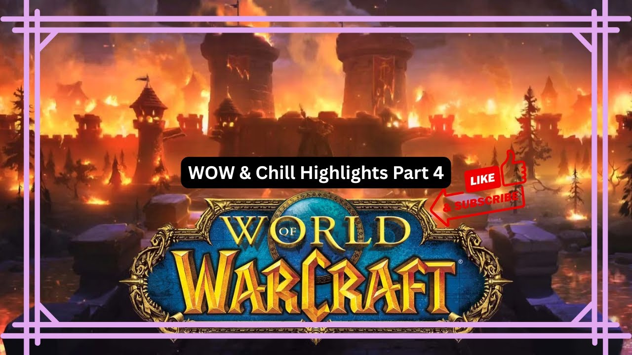 WOW & Chill Highlights! (Part 4)
