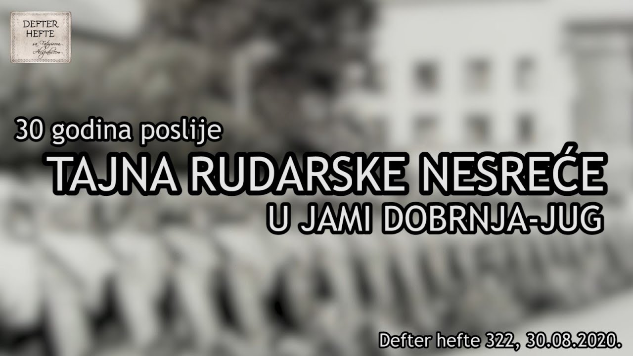 Tajna rudarske nesreće u jami Dobrnja-jug (26.08.1990.)