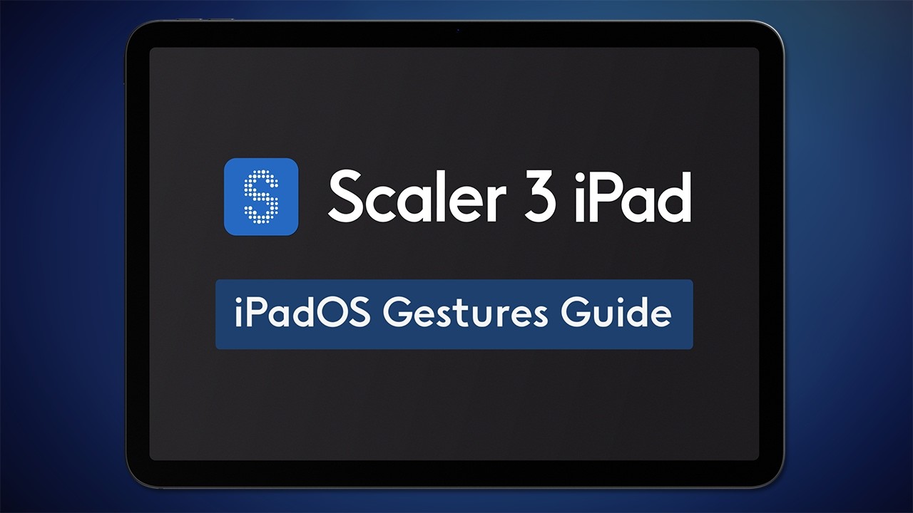 Scaler 3 for iPad   Gestures Guide