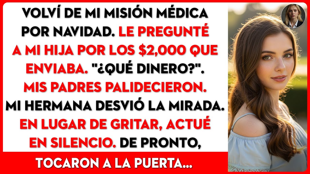 Le enviaba a mi hija $2,000 mensuales. 