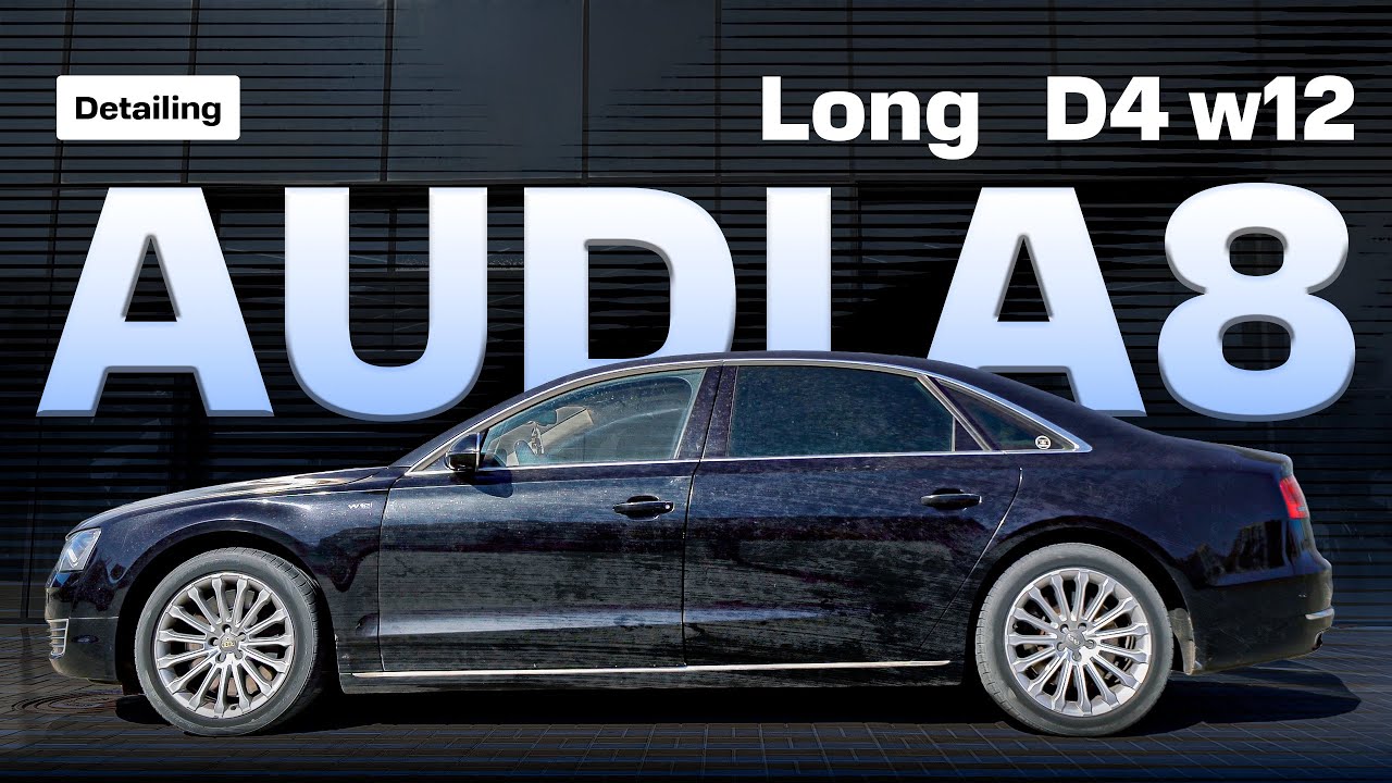 DETAILING AUDI A8 Long D4 w12 Часть 1