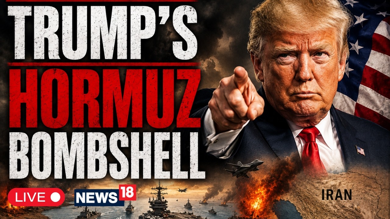 US IRAN WAR NEWS | LIVE: Trump&rsquo;s Hormuz Comments Send Ripples Across Global Energy Markets | N18G