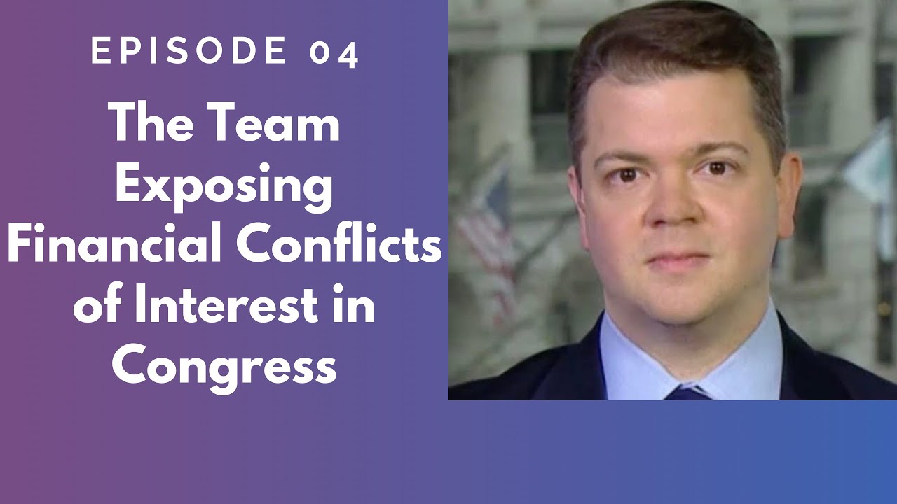 #04 - The Team Exposing Financial Conflicts of Interest in Congress
