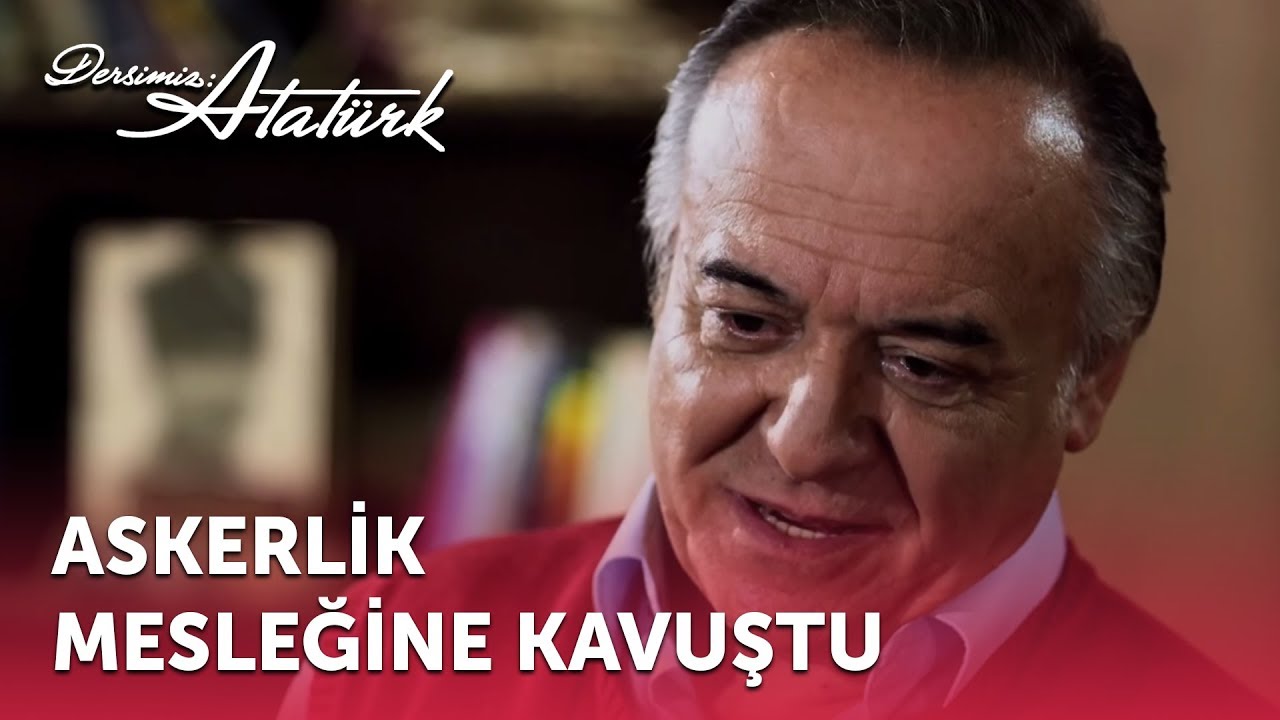 Askerlik Mesleğine Kavuştu | Dersimiz Atatürk