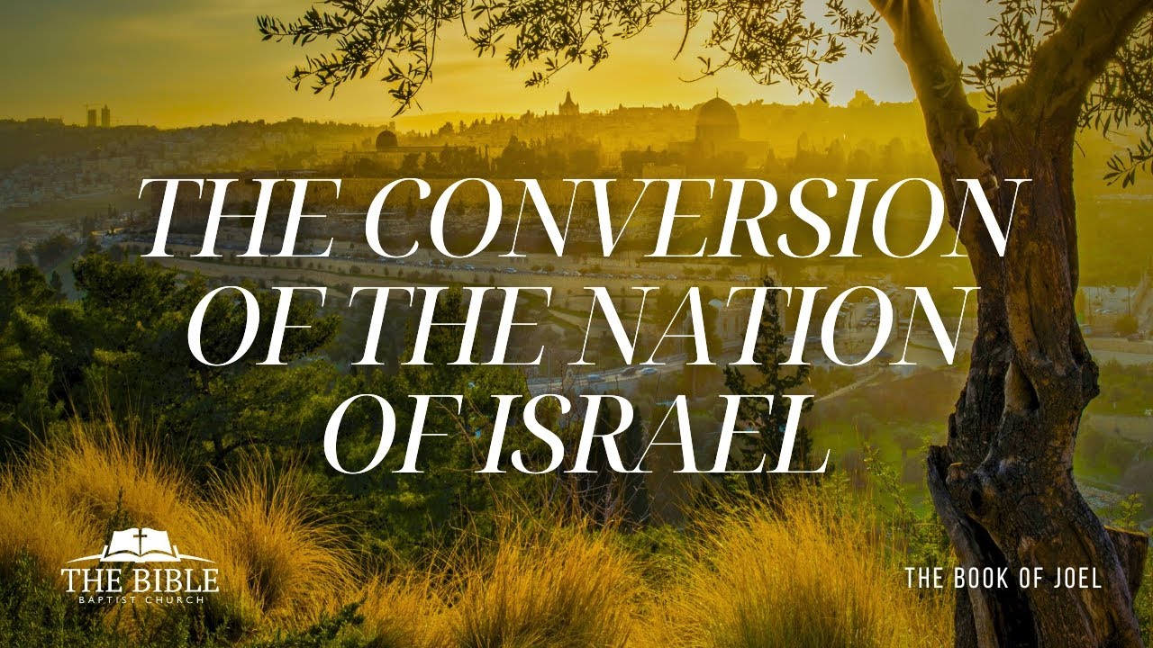 The Conversion of the Nation of Israel | The Book of Joel