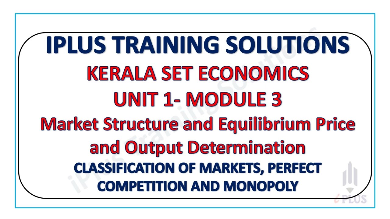 Kerala SET - Economics - Unit 1 - Module 3 - Classification of Markets