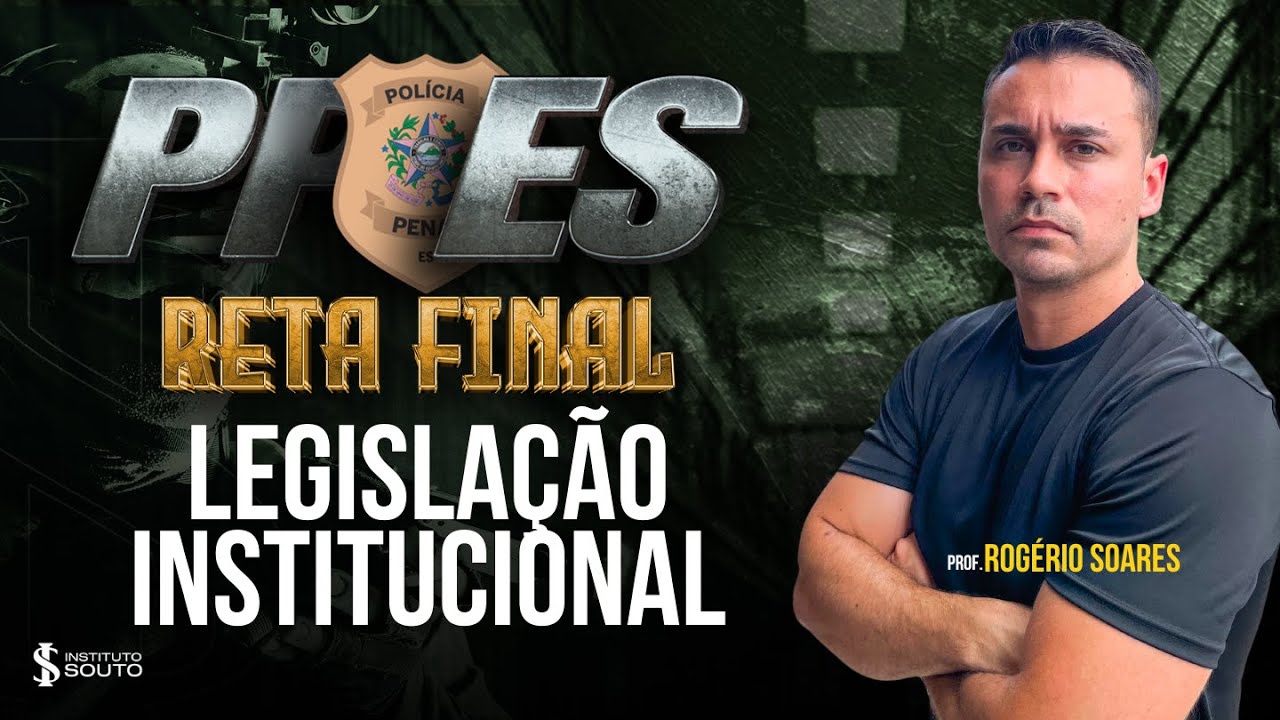 Concurso PPES - Semana Intensiva de Questões IDCAP - Legislação Institucional - Prof. Rogério Soares