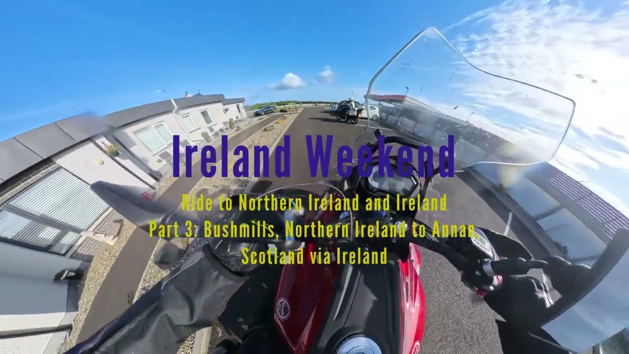 Scotland to Ireland by Motorbike - Part 3: Bushmills to Annan