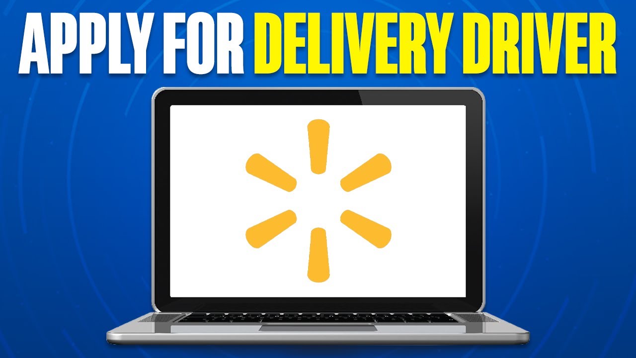How To Apply For Walmart Delivery Driver (2025)