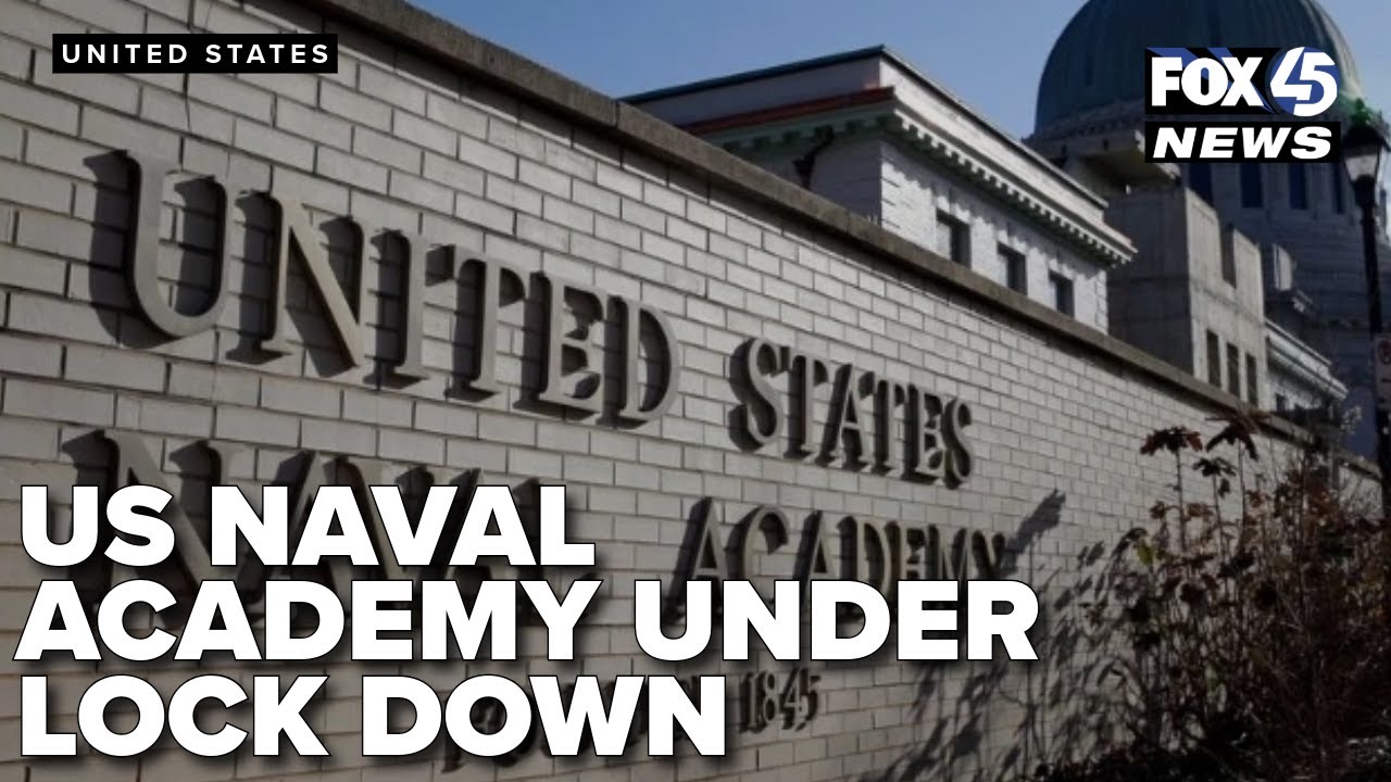 US Naval Academy in Annapolis, Maryland lockdown