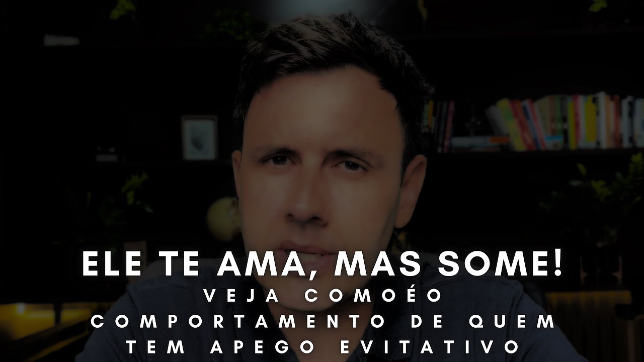 Por que quem diz que te ama some? Apego Evitativo