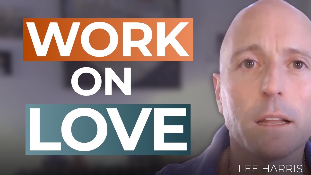 Why Uncovering Your Heart Is Real Work, Not a Ten-Minute Feeling | Lee Harris