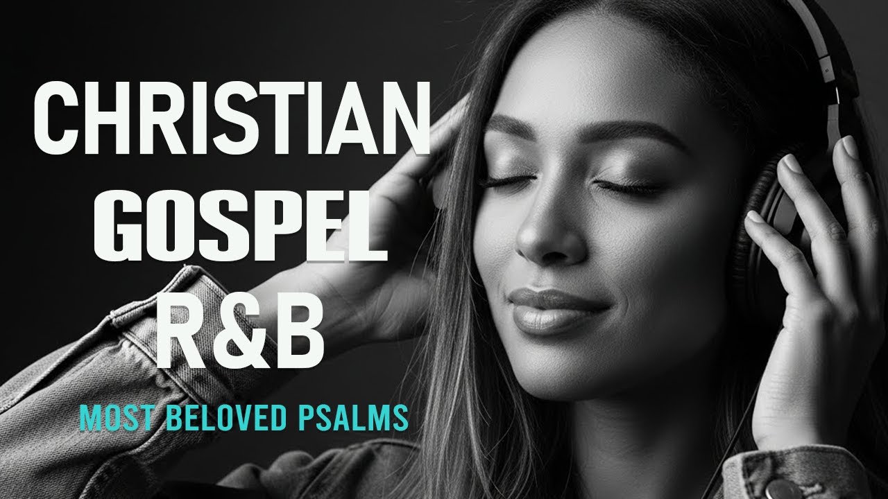 1 Hour of Psalms in Soulful R&B | Modern Christian Music for Prayer & Study
