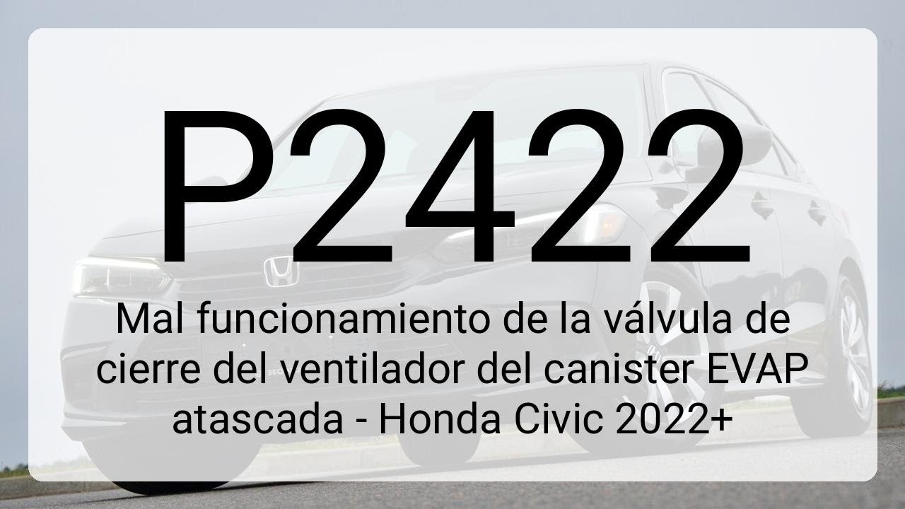 DTC P2422: Mal funcionamiento de la válvula de cierre del ventilador del canister EVAP atascada -...