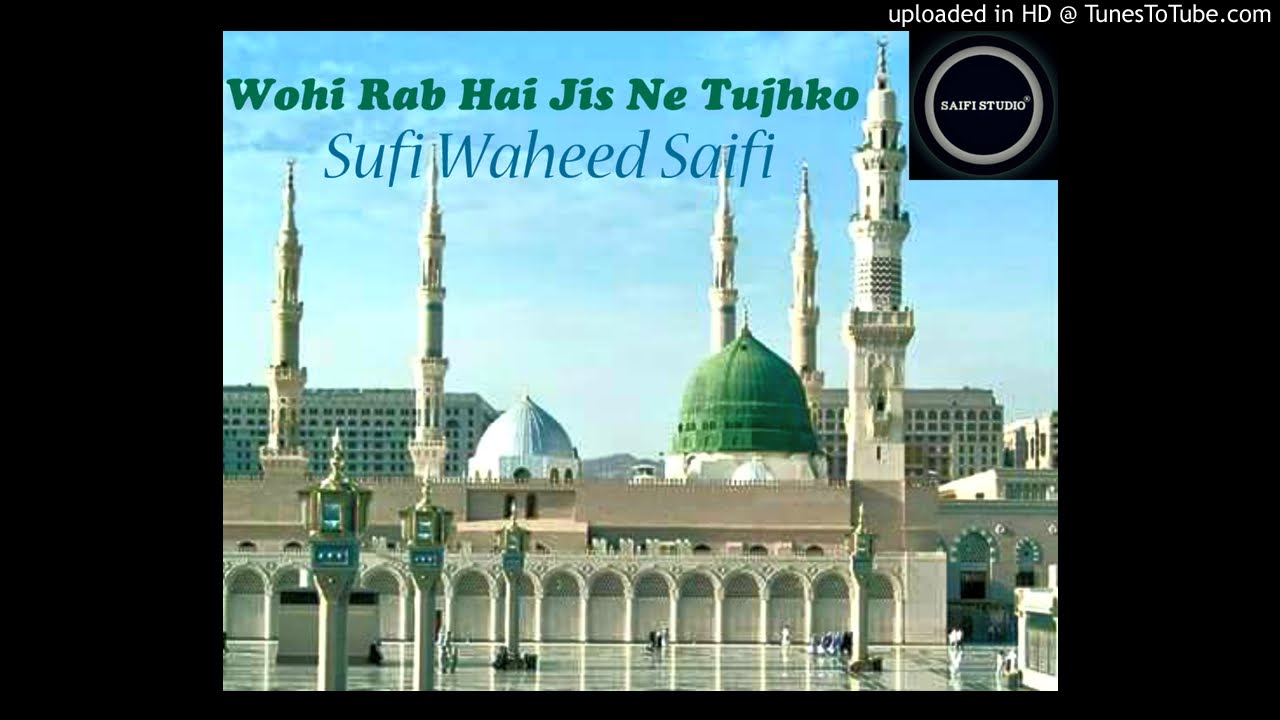 Wohi Rab Hai Jis Ne Tujhko | Sufi Waheed Saifi