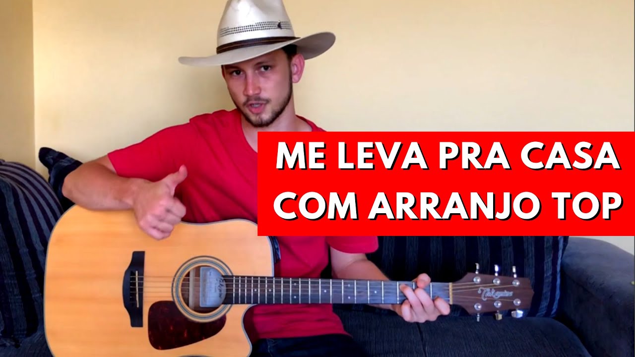 Como Tocar Me Leva Pra Casa (Com arranjo meu)