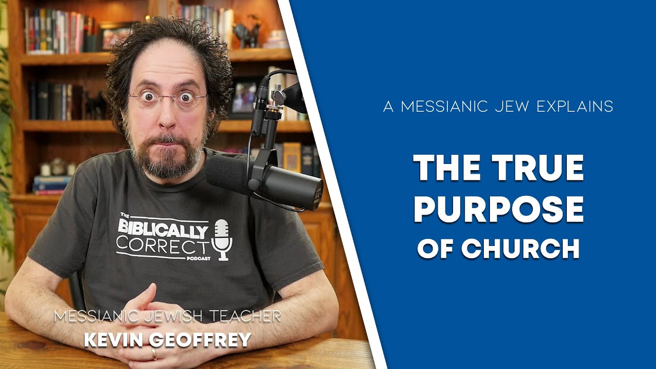 BCP #55 | The True Purpose of Church - A Messianic Jew Explains