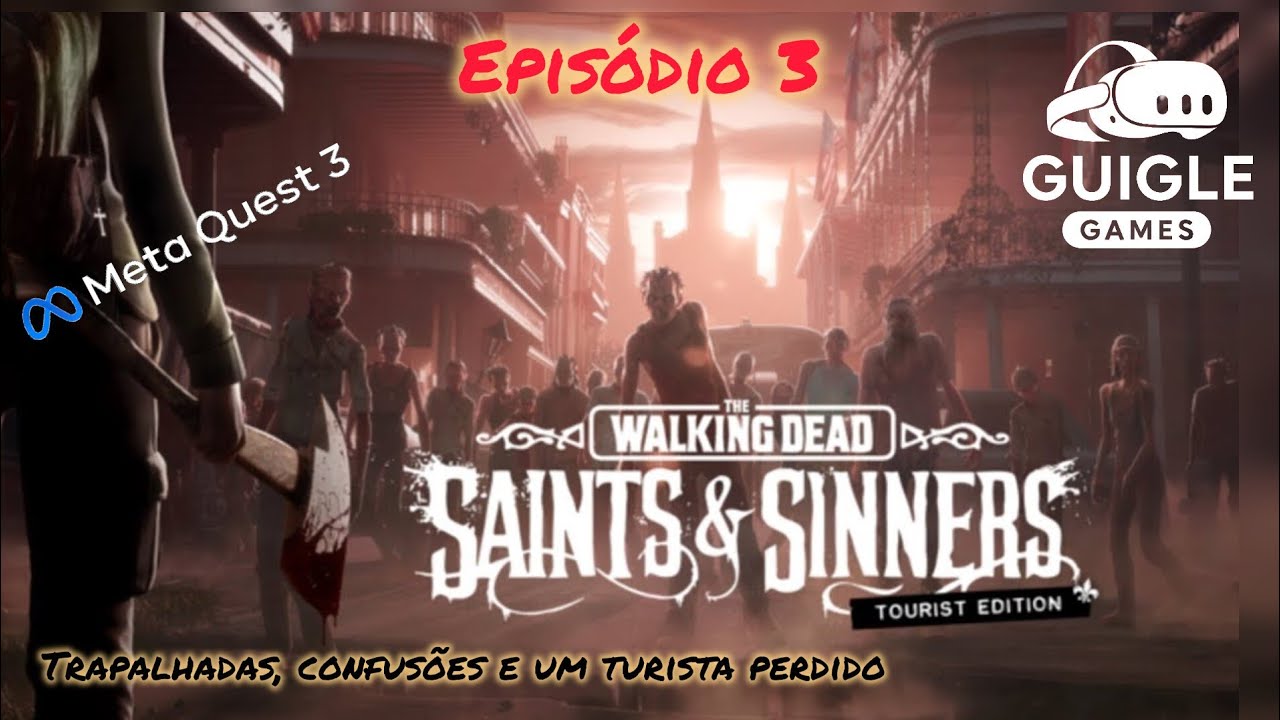Ep03 The Walking Dead Saints & Sinners: Trapalhadas, confusões e um turista perdido em Nova Orleans