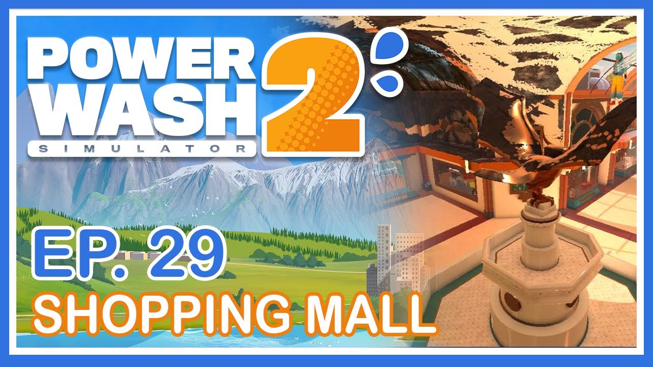 PowerWash Simulator 2 | Ep. 29 | Cleaning the Shopping Mall