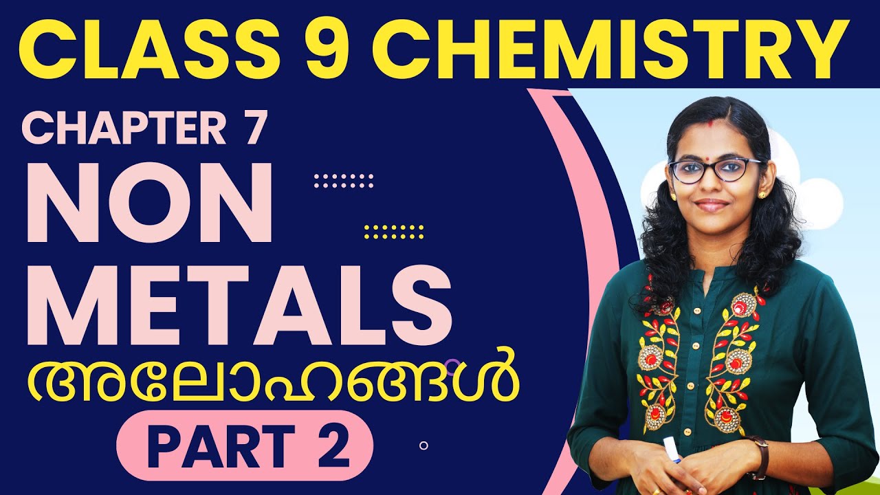 Class 9 Chemistry |Chapter 7 | Non Metals | അലോഹങ്ങൾ | Part -2 | MAYAS CLASSROOM