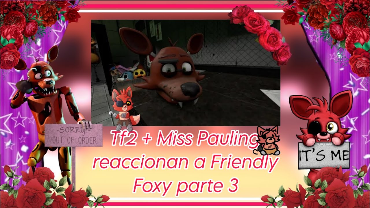 ❤️★(Tf2 + Мисс Полинг реагирует на Friendly Foxy 3)★❤️ || Часть 3 🎀 || ¡Особенные 5к подписчиков!...