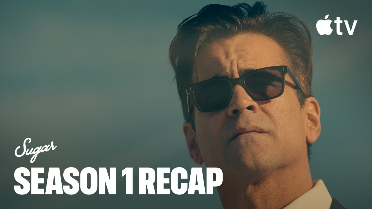 Sugar &mdash; Season 1 Recap | Apple TV