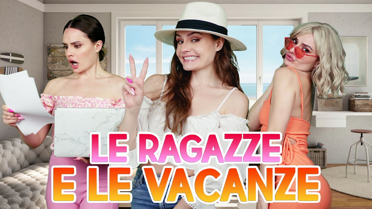 LE RAGAZZE E LE VACANZE