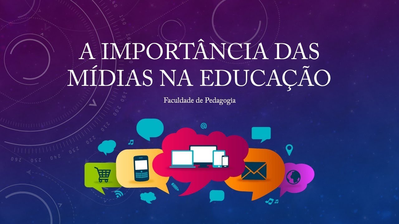 A Importância das Mídias na Educação - Faculdade de Pedagogia
