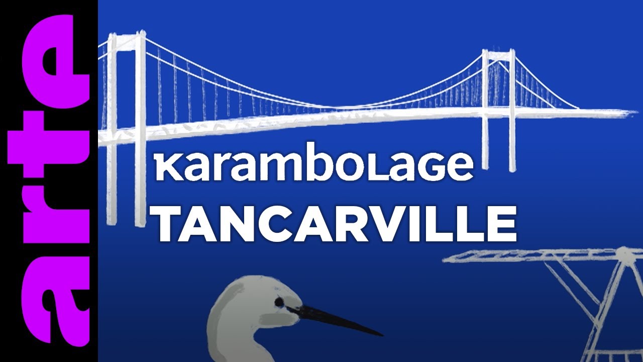 Tancarville - Karambolage - ARTE