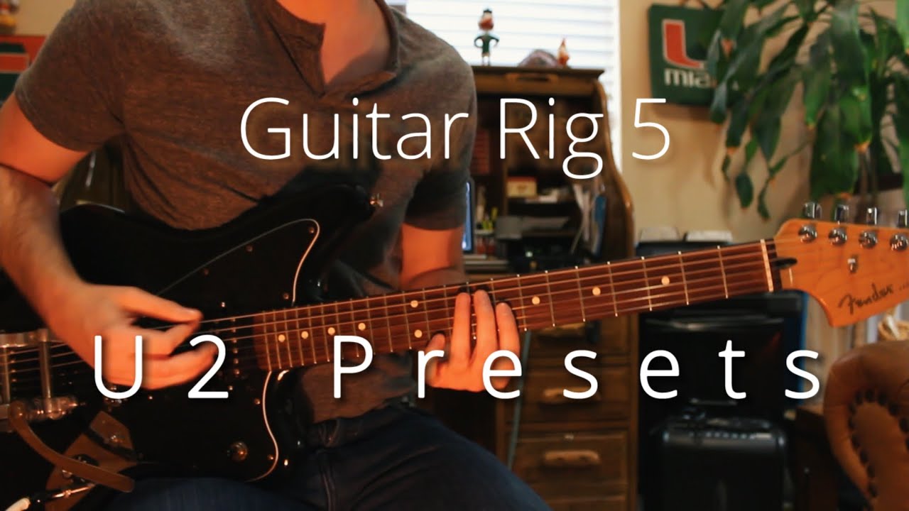 Guitar Rig 5 // U2 Presets