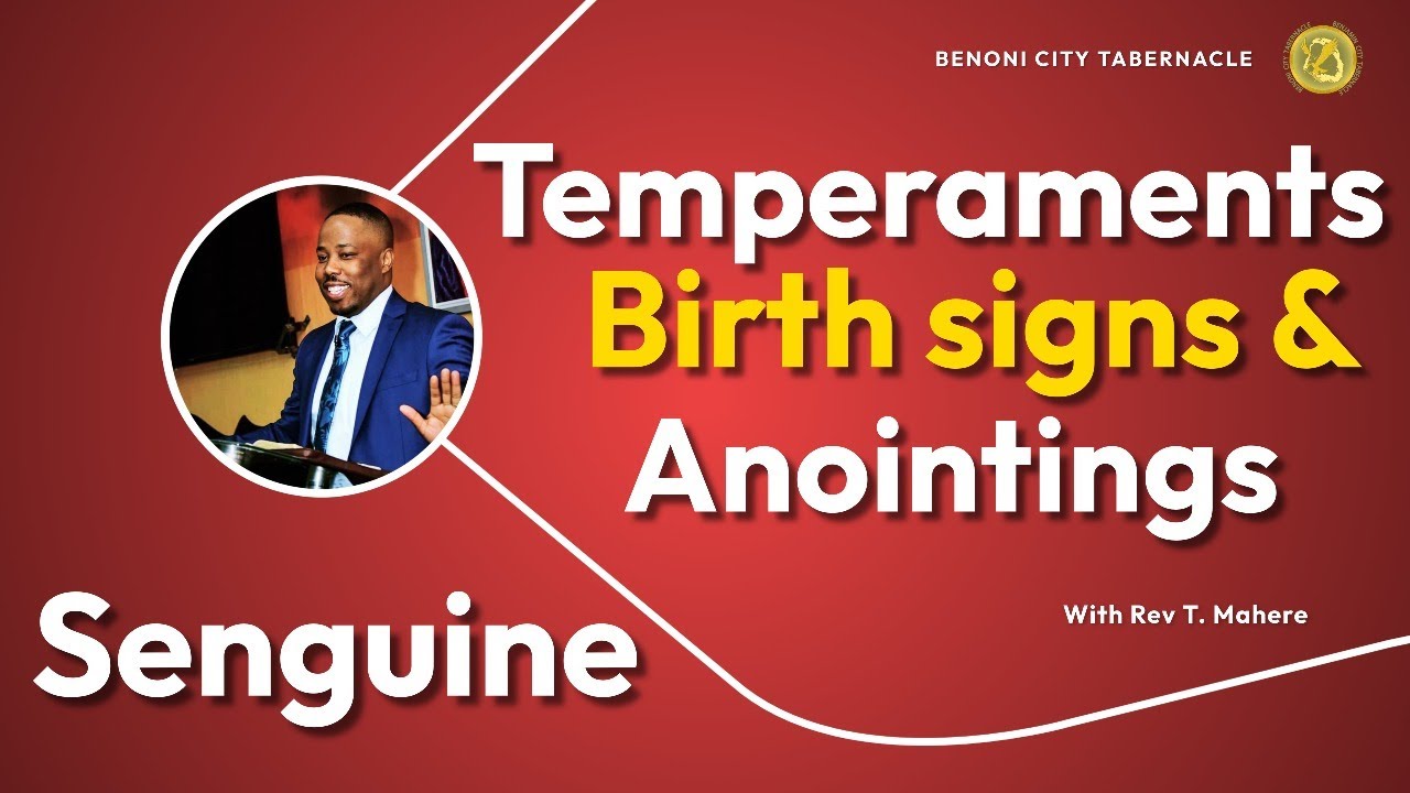 Temperaments , Birth Signs & Anointings 2- Rev T. Mahere