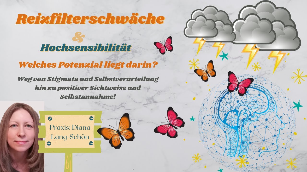 Reizfilterschwäche & Hochsensibilität / Weg von Stigmata - hin zu positiver Selbstsicht!