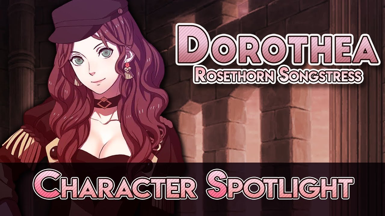 Fire Emblem Character Spotlight: Dorothea