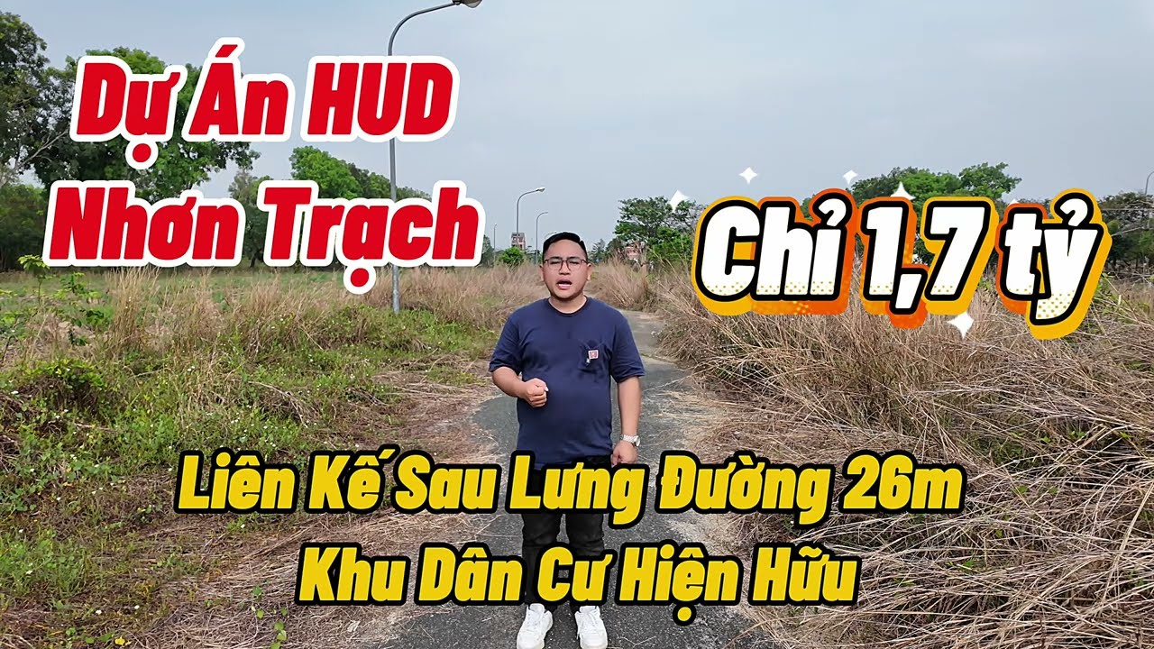 Dự án HUD Nhơn Trạch: Liên Kế Sau Lưng Đường 26m Khu Dân Cư Hiện Hữu. Chỉ 1,7 tỷ.