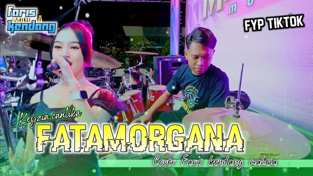 Keyziah cantika - FATAMORGANA COVER FARIS KENDANG MAHESA MUSIC
