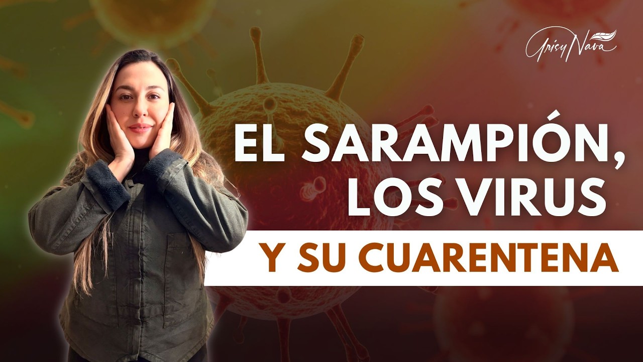 Sarampión, virus y cuarentenas: Aprendiendo a Leer el Contexto